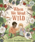 When We Went Wild : Volume 1 - Book