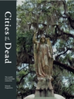 Cities of the Dead : The world's most beautiful cemeteries - Book