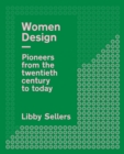 Women Design : Pioneers from the twentieth century to today - Book