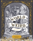 World of Weird : A Creepy Compendium of True Stories - Book
