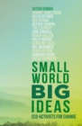 Small World, Big Ideas : Eco-Activists for Change - Book