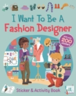 I Want To Be A Fashion Designer - Book