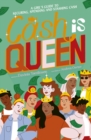 Cash is Queen : A Girl's Guide to Securing, Spending and Stashing Cash - eBook