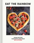 Eat the Rainbow : Vegan Recipes Made with Love from Bo's Kitchen - Book