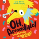Oh, Armadillo! : This Party's All Wrong! - Book