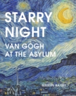 Starry Night : Van Gogh at the Asylum - Book
