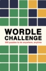 Wordle Challenge : 500 Puzzles to do anywhere, anytime Volume 1 - Book