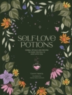 Self-Love Potions : Herbal recipes & rituals to make you fall in love with YOU - Book