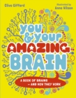 You & Your Amazing Brain : A Book of Brains and How They Work - Book