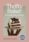 The Thrifty Baker : Shop, Bake & Eat on a Budget - Book