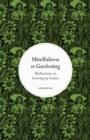 Mindfulness in Gardening : Meditations on Growing & Nature - Book