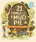 21 Things to Do With a Mud Pie : An Outdoor Activity Book - Book