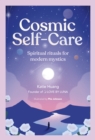 Cosmic Self-Care : Spiritual rituals for modern mystics - Book