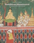 Buddhism Illuminated : Manuscript Art in Southeast Asia - Book