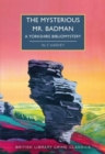 The Mysterious Mr. Badman : A Yorkshire Bibliomystery - Book