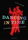 Dancing in Time : The History of Moving and Shaking - Book