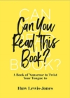 Can You Read This Book? : Fun Tongue Twisters for Kids - Book