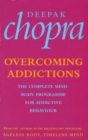 Overcoming Addictions : The Complete Mind-Body Programme for Addictive Behaviour - Book