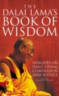 The Dalai Lama's Book of Wisdom : Insights on Daily Living Compassion and Justice - Book