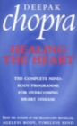 Healing The Heart : The Complete Mind-Body Programme for Overcoming Heart Disease - Book