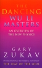 The Dancing Wu Li Masters : An Overview of the New Physics - Book