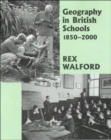 Geography in British Schools, 1885-2000 : Making a World of Difference - Book