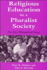 Religious Education in a Pluralist Society : The Key Philosophical Issues - Book