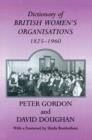 Dictionary of British Women's Organisations, 1825-1960 - Book