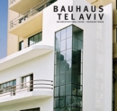 Bauhaus Tel Aviv : An Architectural Guide - Book