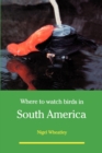 Where to Watch Birds in South America - Book