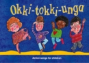 Okki-Tokki-Unga : Action Songs for Children - Book