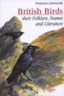 British Birds : Their names, folklore and literature - Book