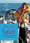 Young Sailor : Learn to be a Good Sailor and Have Fun! - Book