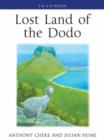 Lost Land of the Dodo : The Ecological History of Mauritius, Reunion and Rodrigues - Book