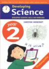 Developing Science: Year 2 : Developing Scientific Skills and Knowledge - Book