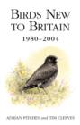 Birds New to Britain 1980-2004 - Book