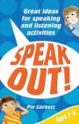 Speak Out! Ages 7-9 : Great Ideas for Speaking and Listening Activities - Book
