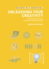 Unleashing Your Creativity : Breaking New Ground without Breaking the Bank - Book