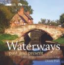 Waterways Past and Present : A Unique Record of Britain's Waterways Heritage - Book