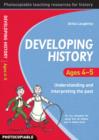 Developing History Ages 4-5 : Understanding and Interpreting the Past - Book