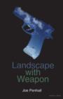 Landscape with Weapon - Book