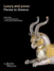 Luxury and power : Persia to Greece - Book
