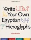 Write Your Own Egyptian Hieroglyphs : Names · Greetings · Insults · Sayings - Book