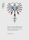 Surviving Desires : Making and Selling Jewellery in the American Southwest - Book