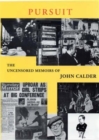 Pursuit : The Uncensored Memoirs of John Calder - Book
