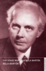 The  Stage Works of Bela Bartok - eBook