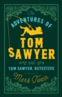 The Adventures of Tom Sawyer and Tom Sawyer Detective - eBook