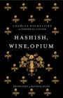 Hashish, Wine, Opium - eBook