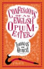 Confessions of an English Opium Eater and Other Writings - eBook