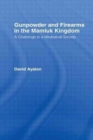Gunpowder and Firearms in the Mamluk Kingdom : A Challenge to Medieval Society (1956) - Book